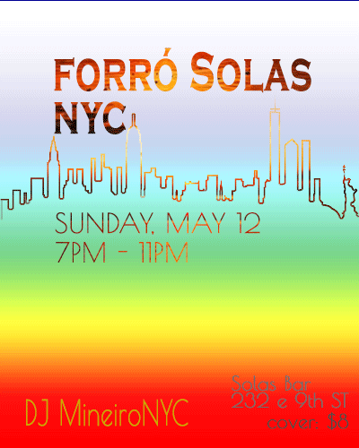 Forró Solas, Sunday May 12, 7pm - 11pm with DJ MineiroNYC at Solas Bar NYC