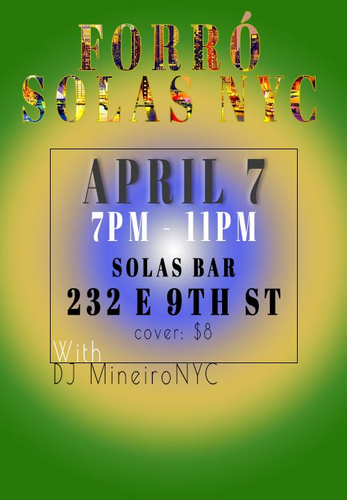 Forró Solas, Sunday April 07, 7pm - 11pm with DJ MineiroNYC at Solas Bar NYC